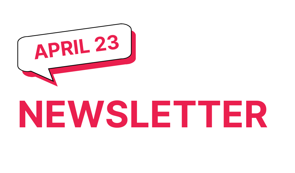 MONTHLY NEWSLETTER – APRIL 2023