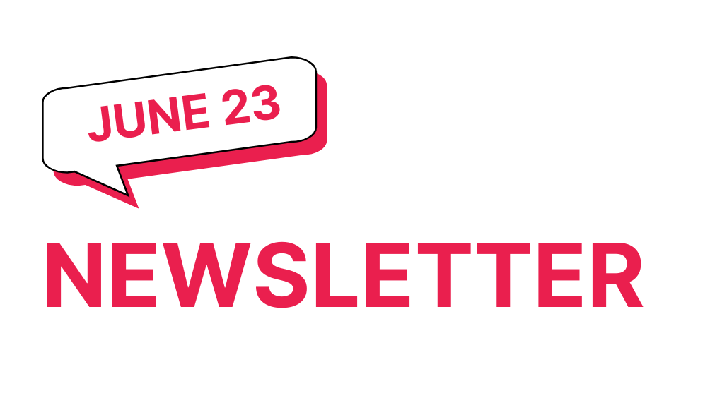 MONTHLY NEWSLETTER – JUNE 2023